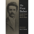 The First Buber: Youthful Zionist Writings of Martin Buber