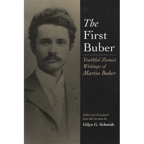 The First Buber: Youthful Zionist Writings of Martin Buber
