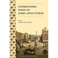 Foundational Essays in James Joyce Studies