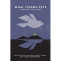 What Things Cost: An Anthology for the People