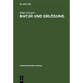 Natur Und Erlösung: Schriften Der Corona IV