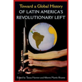 Toward a Global History of Latin America's Revolutionary Left