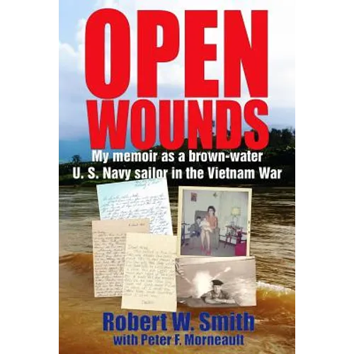 Open Wounds: My memoir as a brown-water U.S. Navy sailor in the Vietnam War