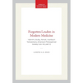 Forgotten Leaders in Modern Medicine: Valentin, Gruby, Remak, Auerbach Transactions, American Philosophical Society (Vol. 44, Part 2)