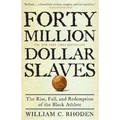 Forty Million Dollar Slaves: The Rise, Fall, and Redemption of the Black Athlete