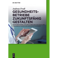 Gesundheitsbetriebe zukunftsfähig gestalten