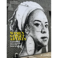 Women Street Artists: 24 Contemporary Graffiti and Mural Artists from Around the World