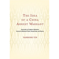 The Idea of a China Arrest Warrant: Surrender of Fugitive Offenders between Mainland China, Hong Kong, and Macau