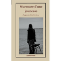 Murmure d'une jeunesse: Fragments d'un être à nu