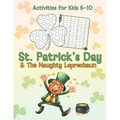 St. Patrick's Day & The Naughty Leprechaun Activity Book for Kids Ages 6-10