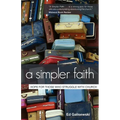 A Simpler Faith: Hope For People Who Struggle With Church
