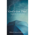 God's Got This!: Trusting God in the Storms of Life
