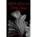 All the Dark and Pretty Things