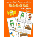 Woordenschat Oefenen Werkbladen Nederlands Thais voor Kinderen: Vocabulaire nederlands Thais uitbreiden alle groep