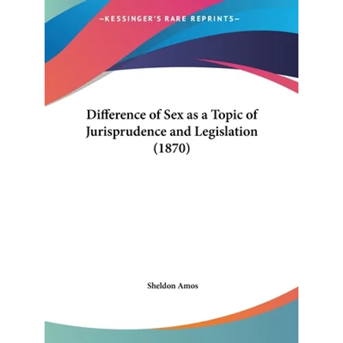 Difference of Sex as a Topic of Jurisprudence and Legislation (1870)