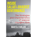 Inside Salafi-Jihadist Governance: The Strategies and Characteristics of Islamist Insurgent Rule
