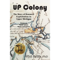 U.P. Colony: The Story of Resource Exploitation in Upper Michigan -- Focus on Sault Sainte Marie Industries