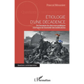 Etiologie d'une décadence: De l'érosion du discours politique à la ruine de l'autorité des institutions