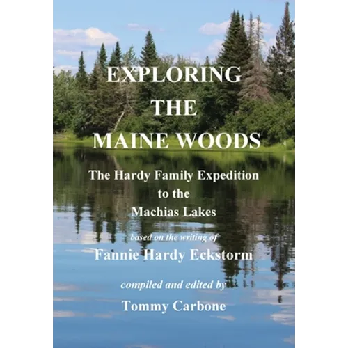 Exploring the Maine Woods - The Hardy Family Expedition to the Machias Lakes