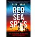 Red Sea Spies: The True Story of Mossad's Fake Diving Resort