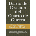 Diario de Oracion del Cuarto de Guerra: Para orar con propósito y dar seguimiento a las respuestas de Dios
