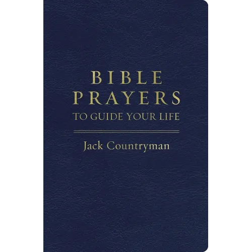 Bible Prayers to Guide Your Life: Drawing Closer to God Through Prayer - The Perfect Father's Day Gift for Christian Dads