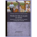 Niveles de vida en un país en ciernes: Dimensiones de la desigualdad en la Argentina en el largo plazo, 1700-1900