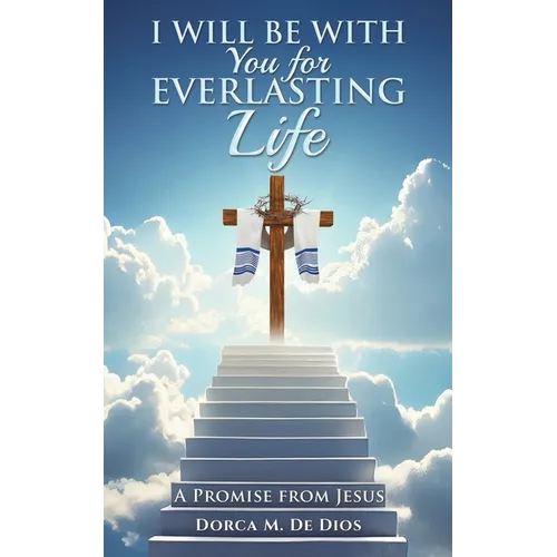 I Will Be with You for Everlasting Life