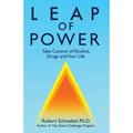 Leap of Power: Take Control of Alcohol, Drugs and Your Life