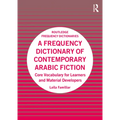 A Frequency Dictionary of Contemporary Arabic Fiction: Core Vocabulary for Learners and Material Developers