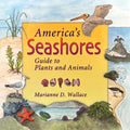 America's Seashores: Guide to Plants and Animals