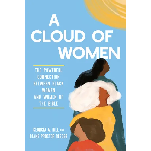 A Cloud of Women: The Powerful Connection Between Black Women and Women of the Bible