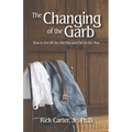 The Changing of the Garb: How to put off the old man and put on the new