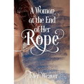 A Woman at the End of Her Rope