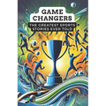 Game Changers: The Greatest Sports Stories Ever Told