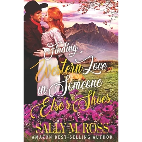 Finding Western Love in Someone Else's Shoes: A Western Historical Romance Book