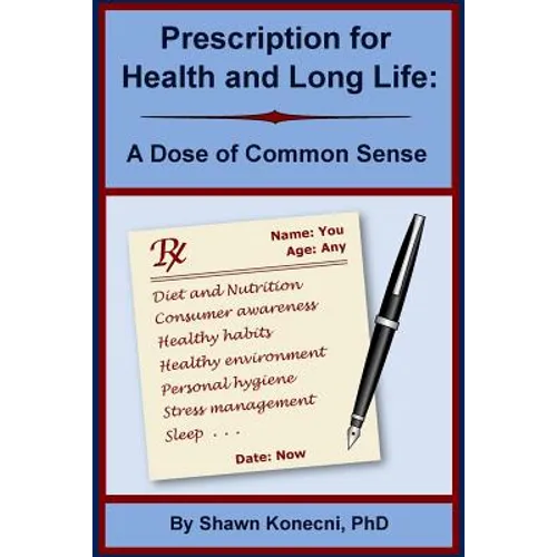 Prescription for Health and Long Life: A Dose of Common Sense