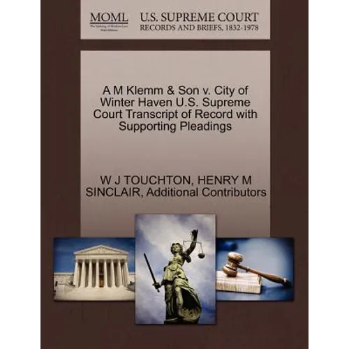 A M Klemm & Son V. City of Winter Haven U.S. Supreme Court Transcript of Record with Supporting Pleadings