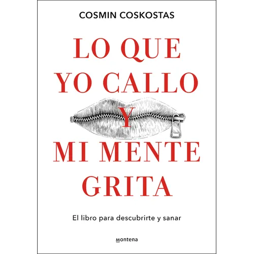 Lo Que Yo Callo Y Mi Mente Grita. El Libro Para Descubrirte Y Sanar / What I Keep Quiet But My Mind Screams Out Loud