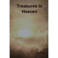 Treasures in Heaven: Fifteenth Book of the Faith Promoting Series