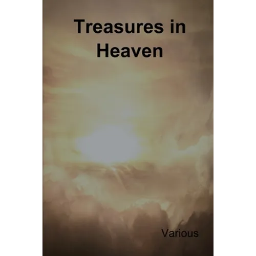 Treasures in Heaven: Fifteenth Book of the Faith Promoting Series