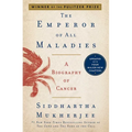 The Emperor of All Maladies: A Biography of Cancer