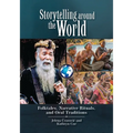 Storytelling around the World: Folktales, Narrative Rituals, and Oral Traditions