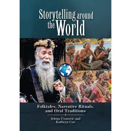 Storytelling around the World: Folktales, Narrative Rituals, and Oral Traditions