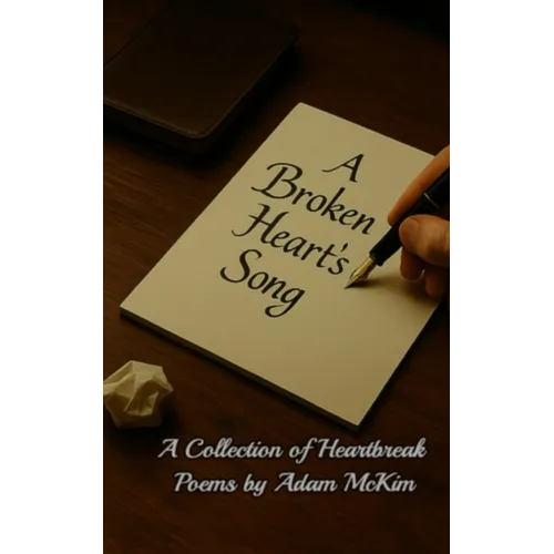 A Broken Heart's Song: A Collection of Heartbreak Poems