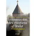 Le nouveau défi des chrétiens d'Orient