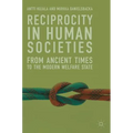 Reciprocity in Human Societies: From Ancient Times to the Modern Welfare State