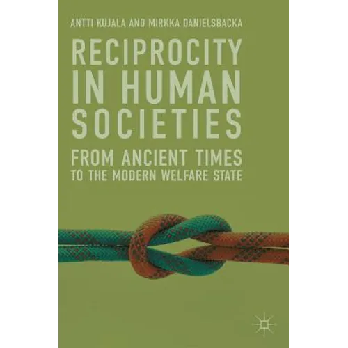 Reciprocity in Human Societies: From Ancient Times to the Modern Welfare State