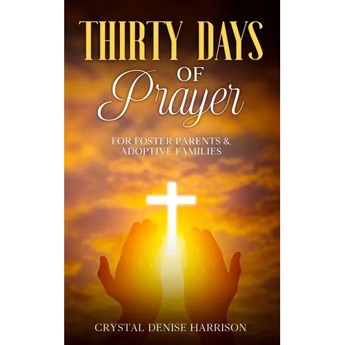 Thirty Days of Prayer for Foster Parents & Adoptive Families