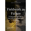 Fieldwork as Failure: Living and Knowing in the Field of International Relations